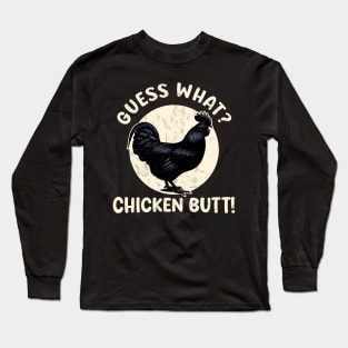 Guess What Chicken Butt for Kids Ayam Cemani Men Rooster Long Sleeve T-Shirt